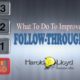 Harold Lloyd Presentations - WHAT TO DO TO IMPROVE FOLLOW THROUGH