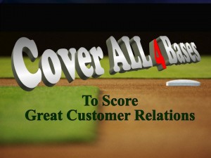 Harold Lloyd Presentations - COVER ALL FOUR BASES TO ACHIEVE SUPERIOR CUSTOMER RELATIONS